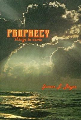 Prophecy Things to Come James L. Boyer paperback Used - Good
