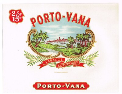 CIGAR BOX LABEL VINTAGE INNER ORIGINAL PORTO VANA CUBA EMBOSSED .15 CENT