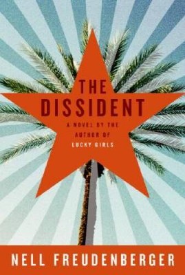 The Dissident: A Novel - Hardcover By Freudenberger, Nell - VERY GOOD