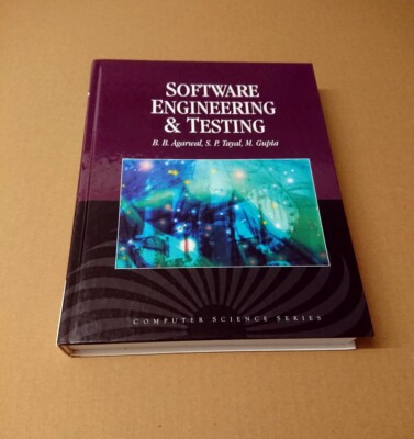 Software Engineering and Testing: An Introduction by S.P. Tayal, M. Gupta, B.B