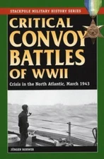 Critical Convoy Battles of WWII by Rohwer, Jurgen