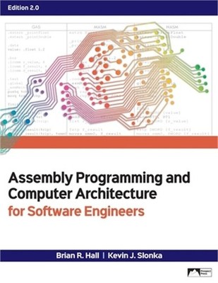 Assembly Programming and Computer Architecture for Software Engineers, Edition 2