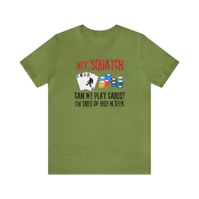 Hey 'Squatch! Let's Play Cards I'm Tired Of Hide And Seek