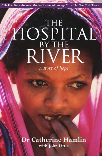 The Hospital By the River: A Story of Hope,Dr. Catherine Hamlin