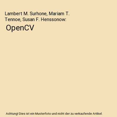OpenCV, Lambert M. Surhone, Mariam T. Tennoe, Susan F. Henssonow