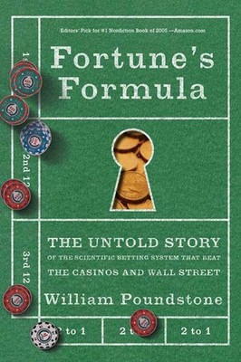Fortune's Formula: The Untold Story of the Scientific Betting System That Beat t