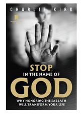 Stop, in the Name of God: by Charlie Kirk Bra...
