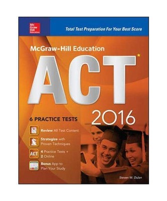McGraw-Hill Education ACT 2016: Strategies + 6 Practice Tests + 12 Videos + Test