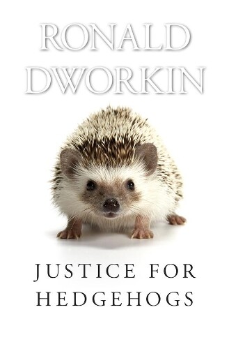 Ronald Dworkin Justice for Hedgehogs (Tascabile)