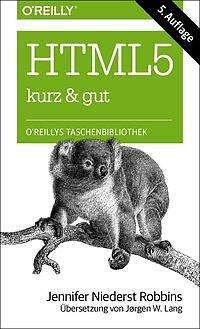Html5-Kurz & Gut von Jennifer Niederst Robbins 