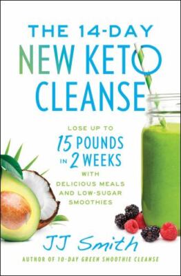 The 14-Day New Keto Cleanse: Lose Up to 15 Pounds in 2 Weeks with Delicious Me..