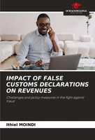 Ithiel Moindi | Impact Of False Customs Declarations On Revenues | Taschenbuch