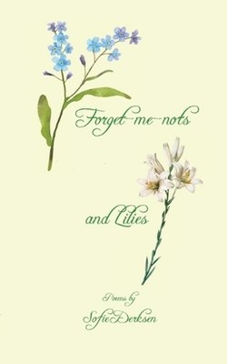 Forget me nots and Lilies by Sofie Derksen Paperback Book