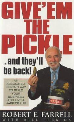 Give'Em the Pickle! by Bob Farrell;  Bill Perkins