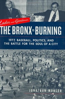 Ladies and Gentlemen, the Bronx Is Burning : 1977, Baseball, Poli