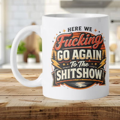 Here We Go Again Tasse Lustig Offensive Arbeit Kaffeetasse Sarkastisch Büro Geschenk