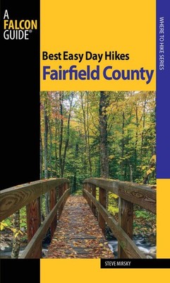 Best Easy Day Hikes Fairfield County (Best Easy Day Hikes Series) by Mirsky