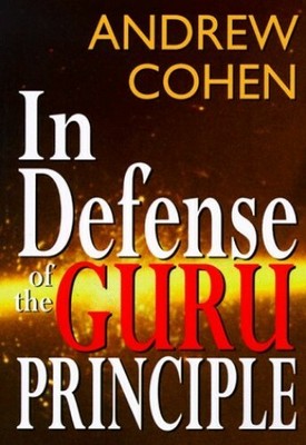In Defense of the Guru Principle by Cohen, Andrew 188392927X FREE Shipping