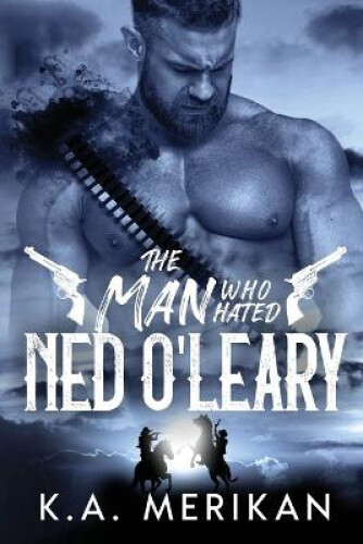 Thumbnail - The Man Who Hated Ned O'leary (dig Two Graves) By Merikan, K. A.
