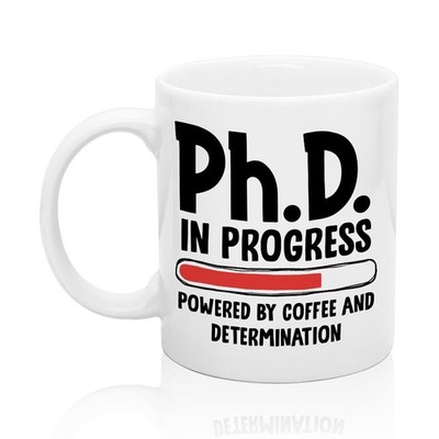 PhD In Progress Coffee Mug Graduation Gifts Future Doctorate Student Tea Cup