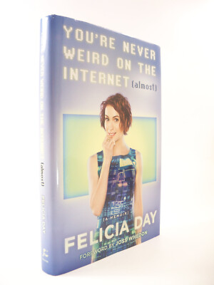 You're Never Weird on the Internet (Almost) Memoir by Felicia Day Signed