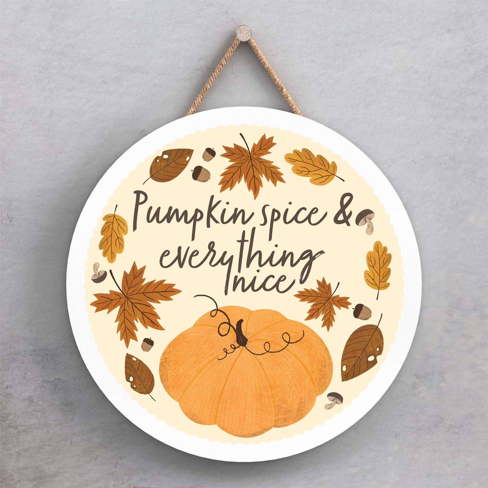 Pumpkin Spice Everything Nice Autumn Pumpkin Illustrations Wooden Circle Plaque