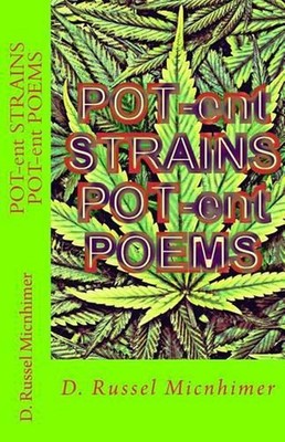 POT-ent Strains POT-ent Poems by D. Russel Micnhimer (English) Paperback Book