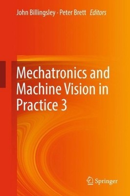 Mechatronics and Machine Vision in Practice 3 - 9783319769462