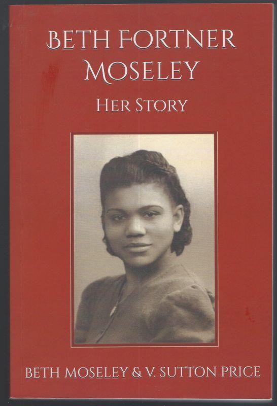 Beth Fortner Moseley Her Story 2004 Autobiography Illustrated Softcover