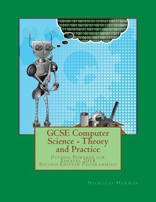 GCSE Computer Science Theory and Practice: Python Powered for Edexcel 2018. Seco