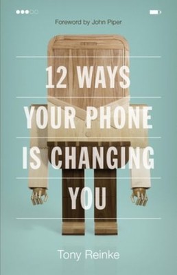 12 Ways Your Phone Is Changing You, Reinke, Tony