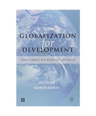 Globalization for Development: Trade, Capital, Aid, Migration, and Policy, Ian G