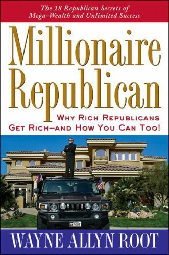 Millionaire Republican: Why Rich R- 1585424307, hardcover, Wayne Allyn Root, new - Picture 1 of 1