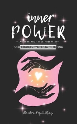 Inner Power: -Awaken Your True Potential- by Almudena Boquete Mu?iz Paperback Bo