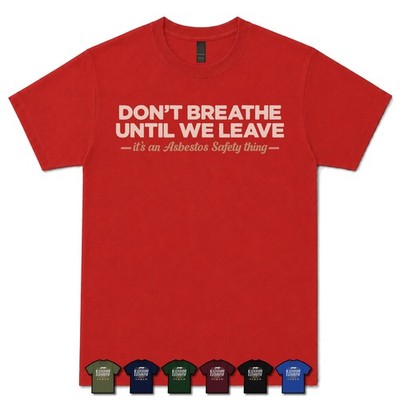 DON'T ATME UNTIL WE LEAVE ASBEST SPECIALIST T-SHIRT Entfernung|Bewusstsein