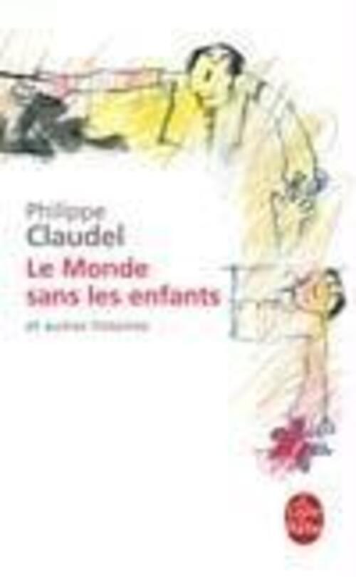 Thumbnail - Le Monde Sans Les Enfants Et Autres Histoires | Philippe Claudel |