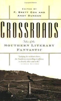 Crossroads: Tales of Southern Literary Fanta- 0765308142, Andy Duncan, paperback