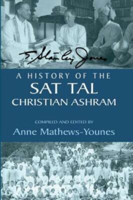 A History Of The Sat Tal Christian Ashram: Usa Edition