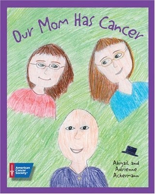 Our Mom Has Cancer by Ackermann