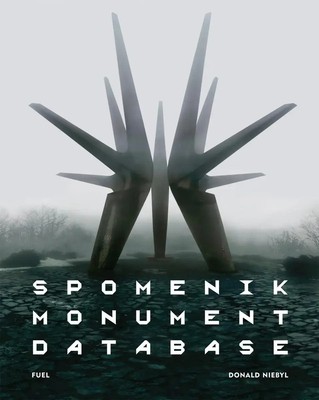 Spomenik Monument Database | Donald Niebyl (u. a.) | Buch | Gebunden | Englisch