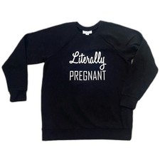 Motherhood Maternity Sweatshirt Crew neck Literally Pregnant Small Black white