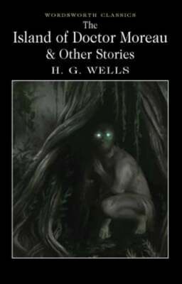 The Island of Doctor Moreau and Other Stories by H.G. Wells: New