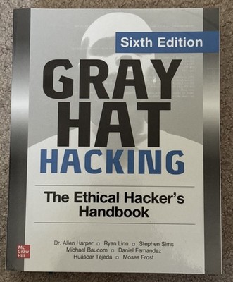 Gray Hat Hacking: The Ethical Hackers Handbook, Sixth Edition - GOOD