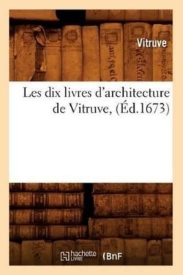 Vitruve Les Dix Livres d'Architecture de Vitruve, (Éd.1673) (Taschenbuch) Arts