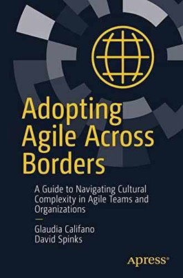 Adopting Agile Across - Paperback, by Califano Glaudia; Spinks - Very Good