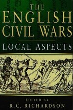 The English Civil Wars: Local Aspects