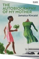 The Autobiography Of My Mother | Jamaica Kincaid | Taschenbuch | 190 S. | 2022
