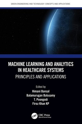 Machine Learning And Analytics In Healthcare Systems: Princi...