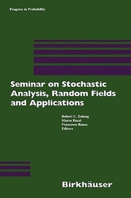 Seminar on Stochastic Analysis, Random Fields and Applications: Centro Stefano
