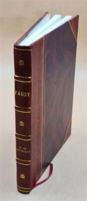 Faust: A Romance Of The Secret Tribunals. Illustrated In The Fir [Leather Bound]